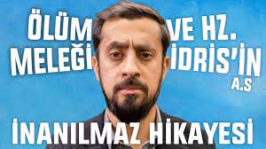 Mehmet Yıldız Ölüm Meleği Ve Hz. İdris’in (as) İnanılmaz Hikayesi