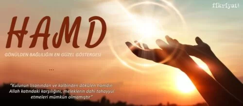 Allah’a Hamd Etmenin Fazileti ve Şükür Nedir?