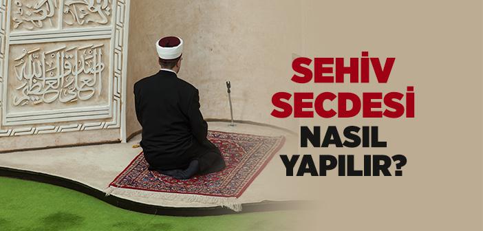 Sehiv Secdesi Nasıl Yapılır?