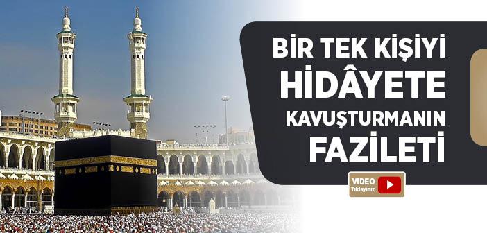 Birinin Hidayetine Vesile Olmanın Fazileti