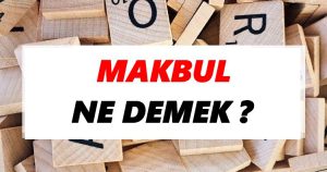 Makbul Ne Demek? DiniSohbeti.Net