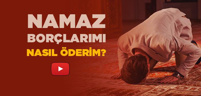 Namaz Borcu Nasıl Ödenir?