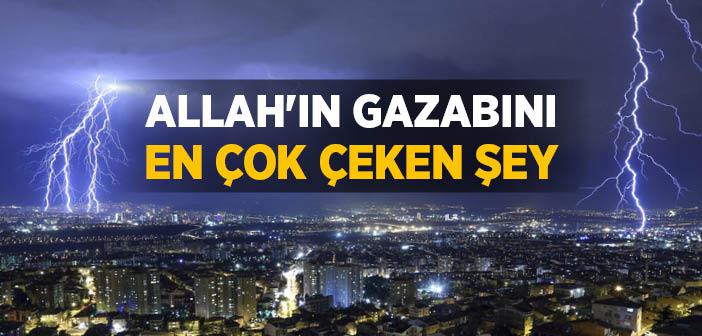 Allahʼın Gazabını En Çok Çeken Şey