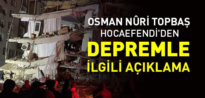 Osman Nuri Topbaş Hocaefendi’den Depremle İlgili Açıklama