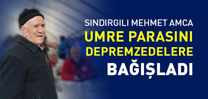 Sındırgılı Mehmet Amca Umre Parasını Depremzedelere Bağışladı