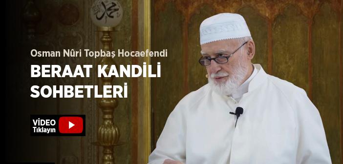 Osman Nûri Topbaş Hocaefendi Berat Kandili Sohbeti