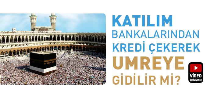 Katılım Bankalarından Kredi Çekerek Umreye Gidilir mi?