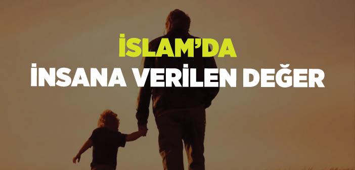 İslam’ın İnsana Verdiği Değer