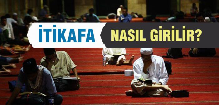 İtikafa Nasıl Girilir?