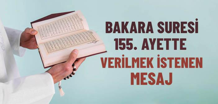 Bakara Suresi 155. Ayette Verilmek İstenen Mesaj