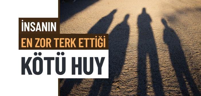 İnsanın En Zor Terk Ettiği Kötü Huy