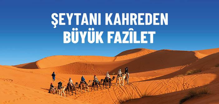 Şeytanı Kahreden Büyük Fazilet