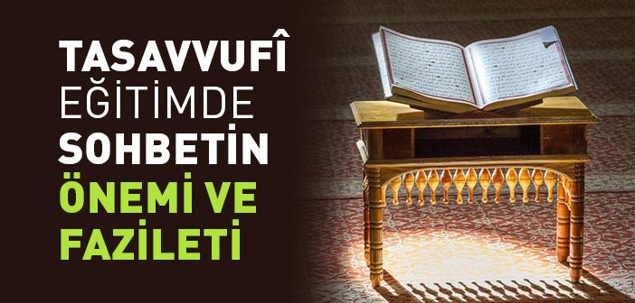 Tasavvufî Eğitimde Sohbet Nedir?