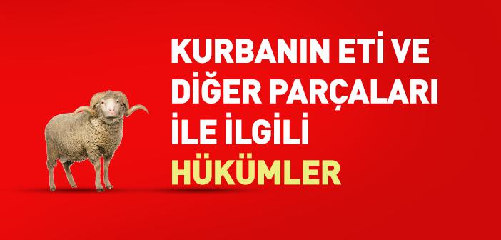 Kurbanın Eti ve Diğer Parçaları ile İgili Hükümler