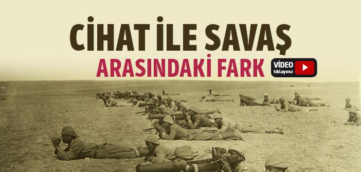 Cihat ile Savaş Arasında Ne Fark Vardır?