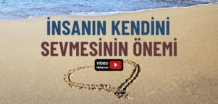 İnsan Kendini Neden Sevmeli?