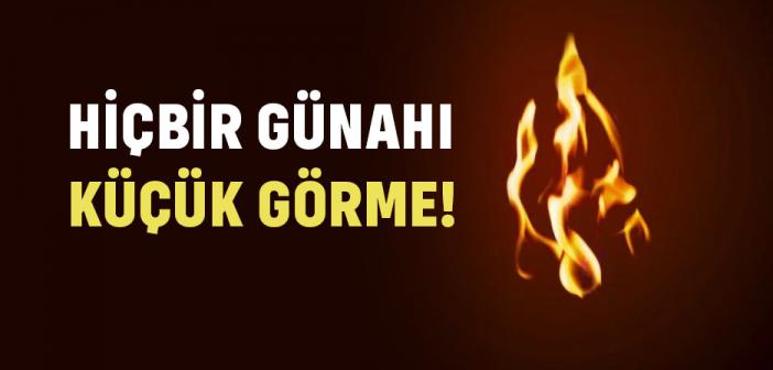 Hiçbir Günahı Küçük Görme!